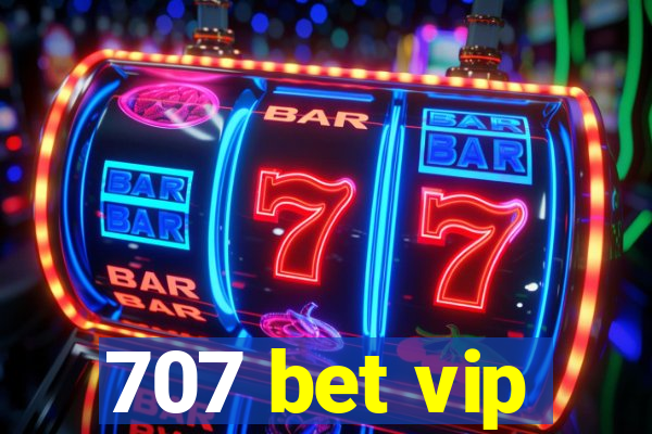 707 bet vip